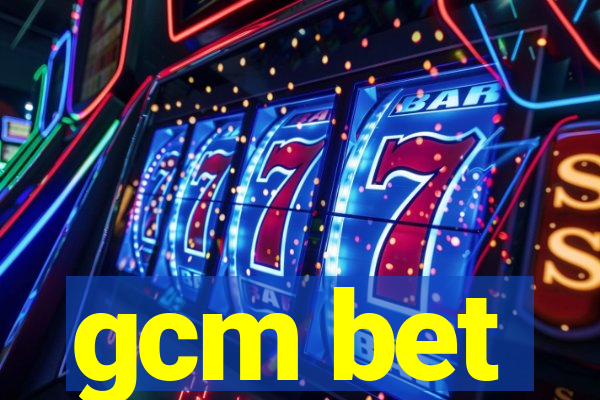 gcm bet